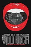 Sex, Vol. 6: World Hunger
