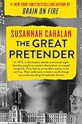 The Great Pretender: The Undercover Mission That Changed Our Understanding of Madness