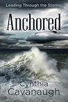 Anchored: Leading Through the Storms