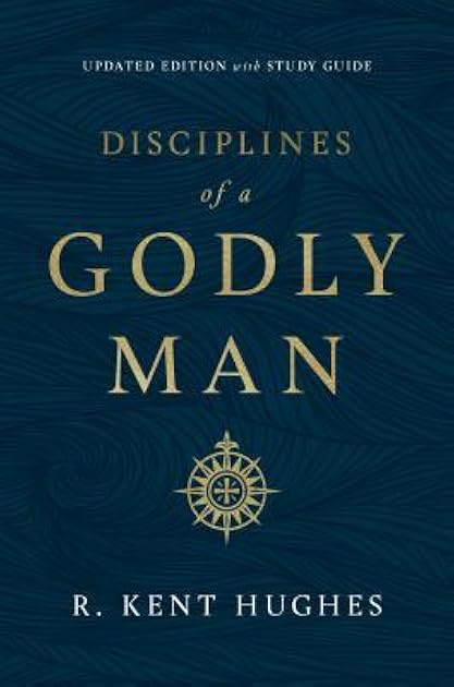 Disciplines of a Godly Man (Updated Edition)