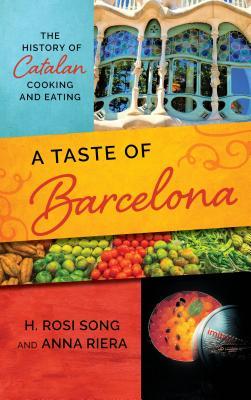 A Taste of Barcelona: The History of Catalan Cooking and Eating (Kindle Edition)