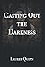 Casting Out the Darkness