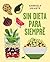 Sin dieta para siempre / Never Diet Again by Gabriela Uriarte