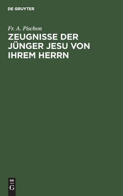 Zeugnisse der Jünger Jesu von ihrem Herrn: Eine Weihnachtsgabe (German Edition)