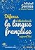 Défense et illustration de la langue française aujourd'hui
