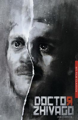 Doctor Zhivago (BFI Film Classics)