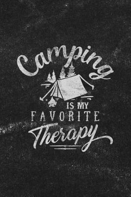 Camping Is My Favorite Therapy: Notebook with Blank Lines for Writing & Journaling (Travel & Adventure Journals Chalkboard Style)
