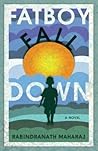 Fatboy Fall Down: A Novel Fatboy Fall Down: A Novel