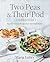Two Peas & Their Pod Cookbook by Maria Lichty