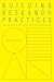 Building Research Practices...