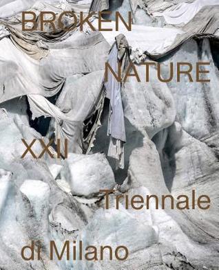 Broken Nature: Design Takes on Human Survival (Triennale De Milano, 22)