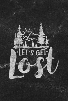 Let's Get Lost: Notebook with Blank Lines for Writing & Journaling
