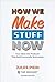 How We Make Stuff Now: Turn...