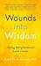 Wounds into Wisdom by Tirzah Firestone