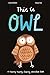 This is Owl: A Flapping, Ta...