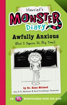 Harriet's Monster Diary: Awfully Anxious (But I Squish It, Big Time) (Monster Diaries, #1.3)