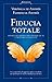 Fiducia totale: Impara ad a...