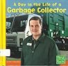 A Day in the Life of a Garbage Collector (First Facts) A Day in the Life of a Garbage Collector (First Facts)