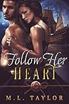 Book cover for Follow Her Heart (The Heart Series #1)