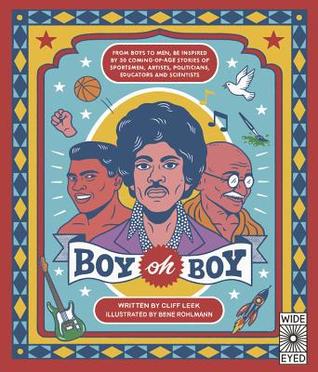 Boy oh Boy: From boys to men, be inspired by 30 coming-of-age stories of sportsmen, artists, politicians, educators and scientists (Hardcover)