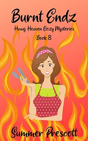 Burnt Endz (Hawg Heaven Cozy Mysteries Book 8)