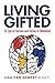Living Gifted: 52 Tips To S...