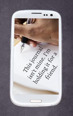 This Journal isn't Mine. I'm Holding it For a Friend (Sou you found this diary and you just thought you'd read it?)