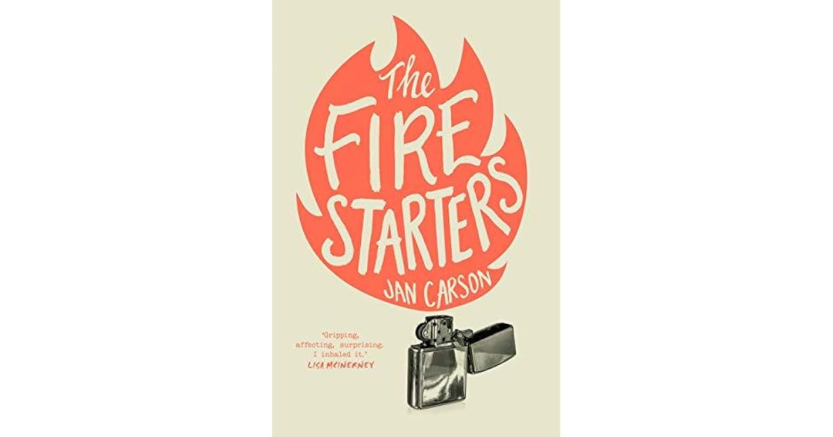 The Fire Starters by Jan Carson