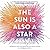 The Sun Is Also a Star