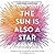 The Sun Is Also a Star by Nicola Yoon