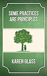 Some Practices are Principles (Encore Book 1)