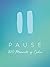 Pause: 100 Moments of Calm