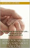 What You Are Not Being Told About Vaccines by Sharon Storm