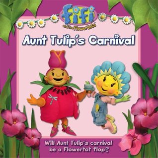 Aunt Tulip's Carnival: Read-to-Me Storybook ( " Fifi and the Flowertots " )