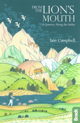 From the Lion's Mouth: A Journey Along the Indus (Paperback)