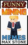 Funny Mining Memes: Minecraft Jokes, Comics, Anime and Funny Memes