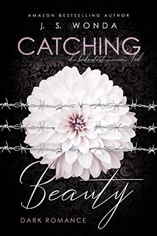 Du bedeutest meinen Tod (Catching Beauty, #3)