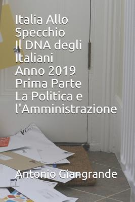 Italia Allo Specchio Il DNA degli Italiani Anno 2019 Prima Parte La Politica e l'Amministrazione