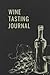 Wine Tasting Journal: A Sim...
