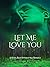 Let Me Love You (Quick-Read...