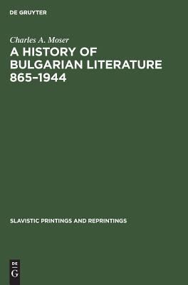 A History of Bulgarian Literature 865–1944 (Slavistic Printings and Reprintings, 112)