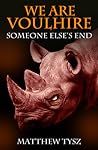We are Voulhire: Someone Else's End (We are Voulhire, #3)
