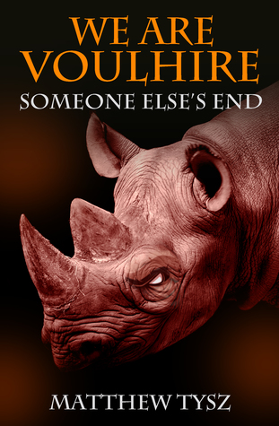 We are Voulhire: Someone Else's End (We are Voulhire, #3)