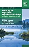 Preparing for High Impact Organizational Change by Gavin M. Schwarz