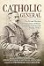 Catholic General: The Priva...