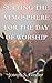 Setting the Atmosphere for the Day of Worship by Joseph S Girdler