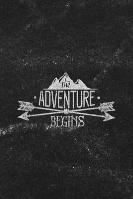 Adventure Begins: Notebook with Blank Lines for Writing & Journaling (Travel & Adventure Journals Chalkboard Style)
