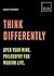 Think Differently: Open your mind. Philosophy for modern life: 20 thought-provoking lessons (BUILD+BECOME)