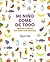 Mi niño come de todo (Todo lo que tienes que saber sobre Baby-led Weaning) / My Child Eats Everything (All You Need to Know About Baby-Led Weaning) (Spanish Edition)