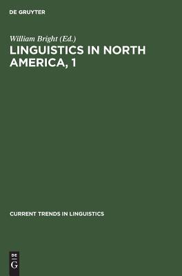 Linguistics in North America, 1 (Current Trends in Linguistics, 10,1)